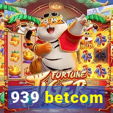 939 betcom